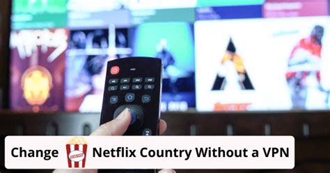 Can you change your Netflix country without VPN?