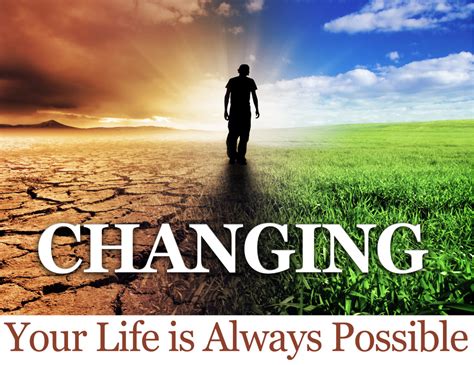 Can you change your life at any time?