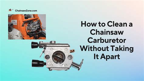Can you clean a chainsaw carburetor without taking it apart?