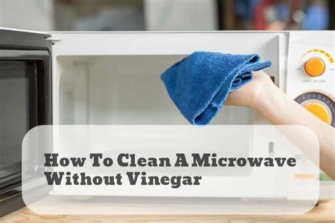 Can you clean a microwave without vinegar?