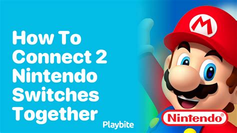 Can you connect 2 Nintendo switches together?