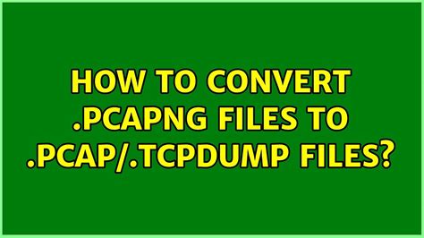 Can you convert Pcapng to pcap?