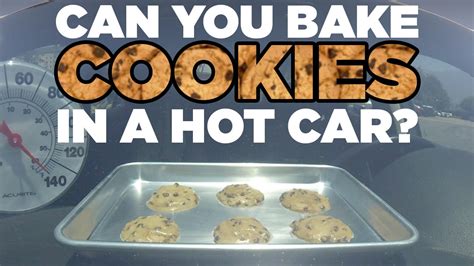 Can you cook cookies in your car?