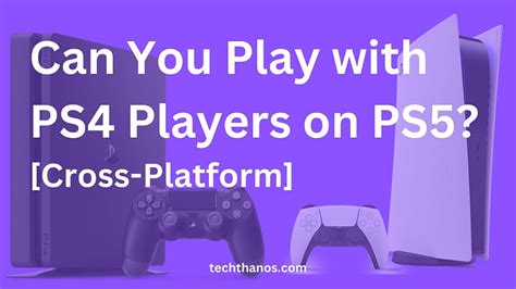 Can you cross play PS4 and PS5?