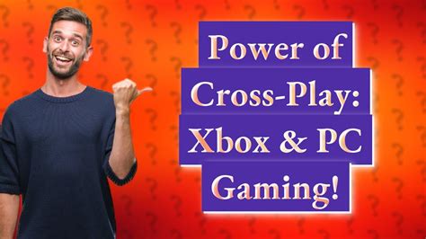 Can you cross play between Xbox and PC?