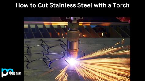 Can you cut stainless steel with a propane torch?