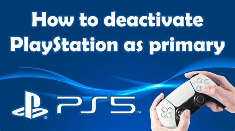 Can you deactivate primary PS5 online?