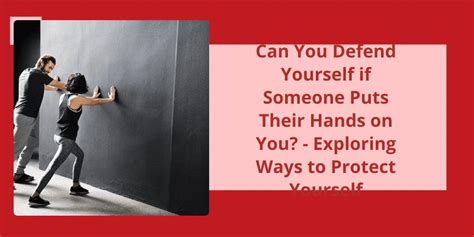 Can you defend yourself if someone puts their hands on you?