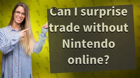 Can you do local trade without Nintendo online?