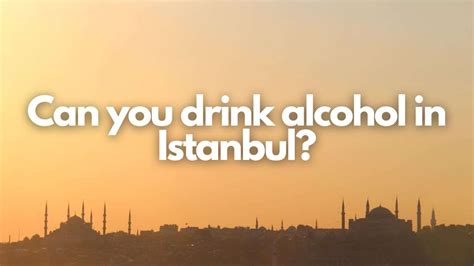 Can you drink alcohol in Istanbul?