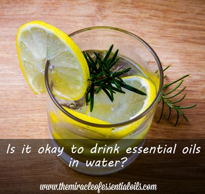 Can you drink essential oils in water?
