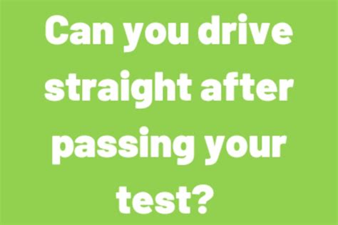 Can you drive straight after passing your test NY?