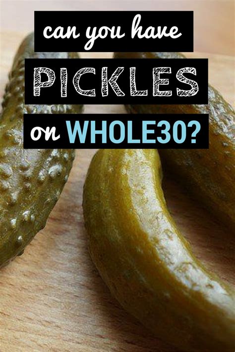 Can you eat pickles on Whole30?