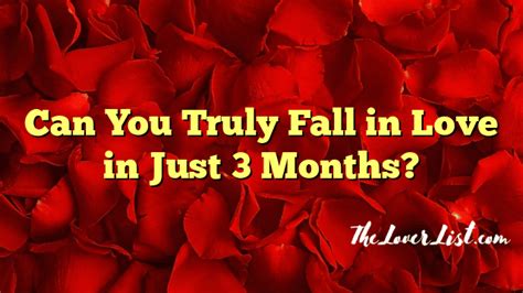 Can you fall in love in 3 months?