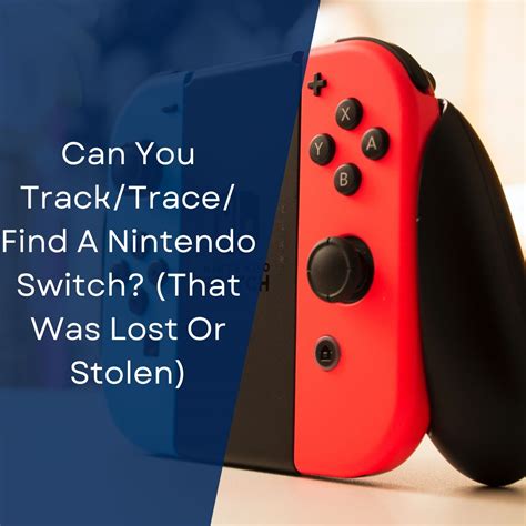 Can you find a stolen Nintendo Switch?
