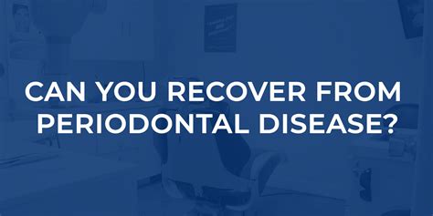 Can you fully recover from periodontal disease?