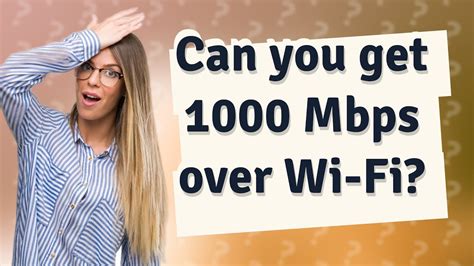 Can you get 1000 Mbps on Wi-Fi?