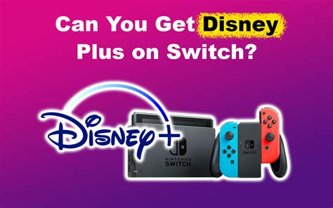 Can you get Disney plus on the Switch?