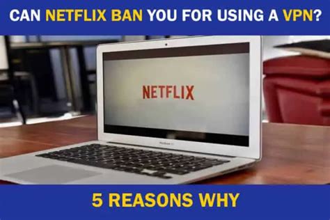 Can you get banned for using VPN on Netflix?