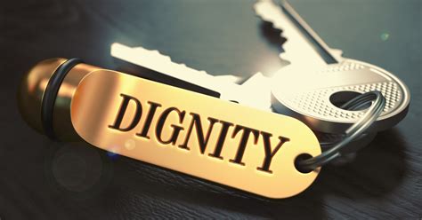Can you give someone dignity?