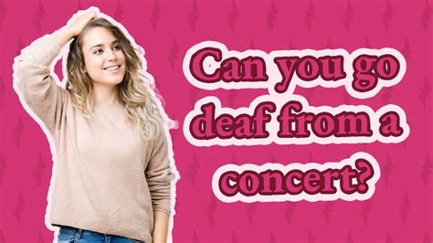 Can you go deaf naturally?