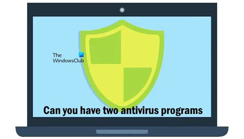 Can you have 2 antivirus programs at once?