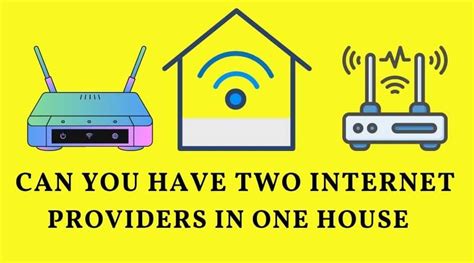 Can you have 2 internet providers in 1 house?