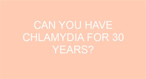 Can you have chlamydia for 25 years?