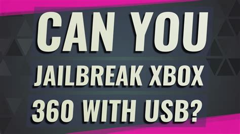 Can you jailbreak Xbox 360?