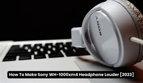 Can you make Sony headphones louder?