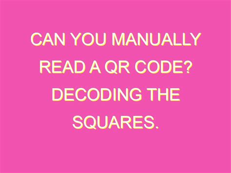 Can you manually read a QR code?
