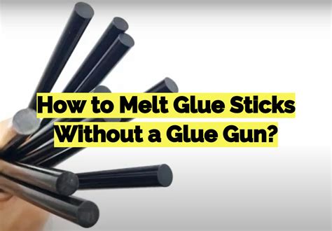 Can you melt hot glue without a gun?