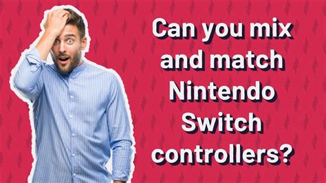 Can you mix and match Nintendo Switch controllers?