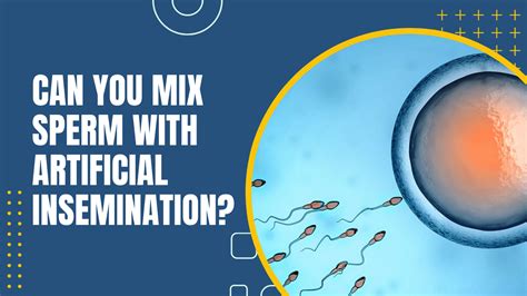 Can you mix sperm together?