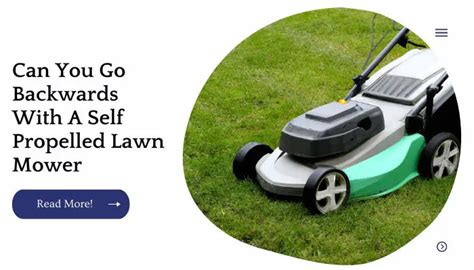 Can you move a self-propelled lawn mower backwards?