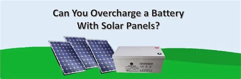 Can you overcharge a solar battery?