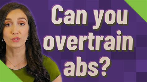 Can you overtrain abs?