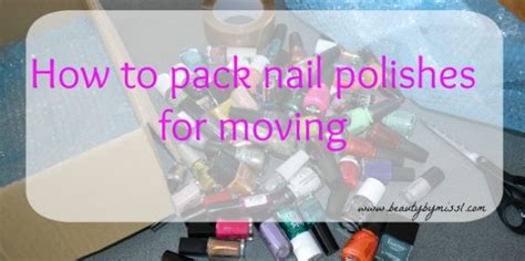 Can you pack nail polish in a moving truck?