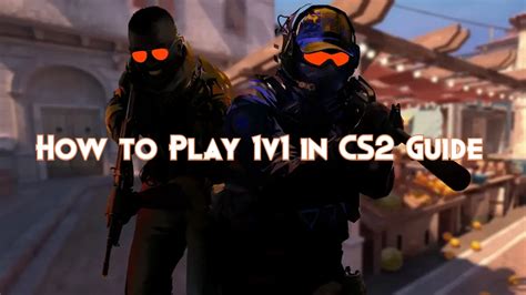 Can you play 1v1 in CS2?