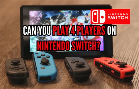 Can you play 4 player on the Switch?