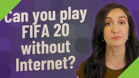 Can you play FIFA 20 without internet?