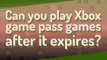 Can you play Game Pass games after it expires?