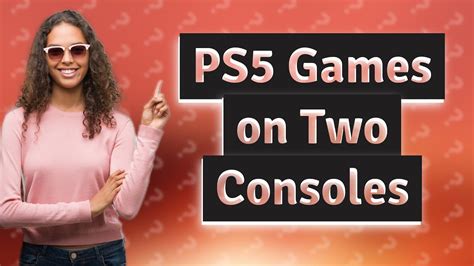 Can you play PS5 games on two consoles?