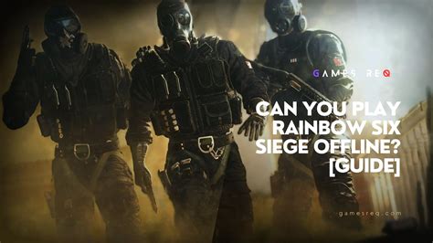 Can you play Rainbow Six Siege without live?