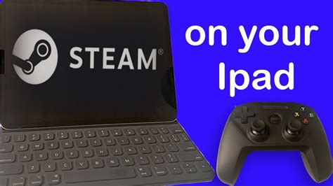 Can you play Steam on iPad?