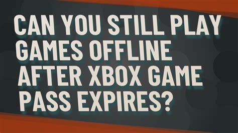 Can you play games after Game Pass expires?