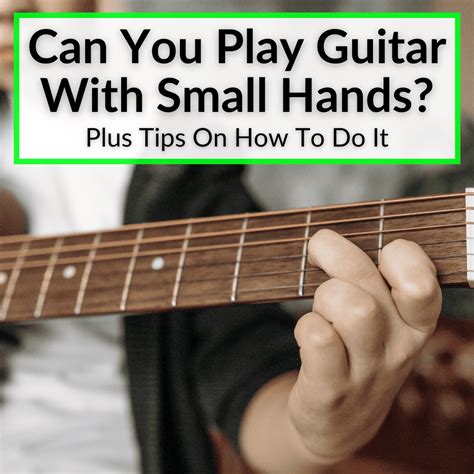 Can you play guitar with short fingers?