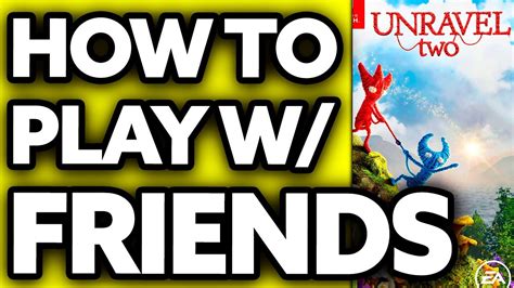 Can you play unravel 2 with friends?