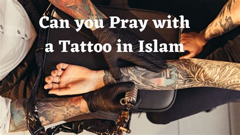 Can you pray with a tattoo in Islam?