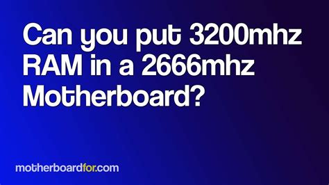 Can you put 3200 RAM in 2666?